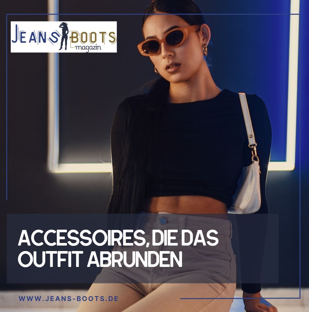 Accessoires, die das Outfit abrunden Accessoires, die das Outfit abrunden
