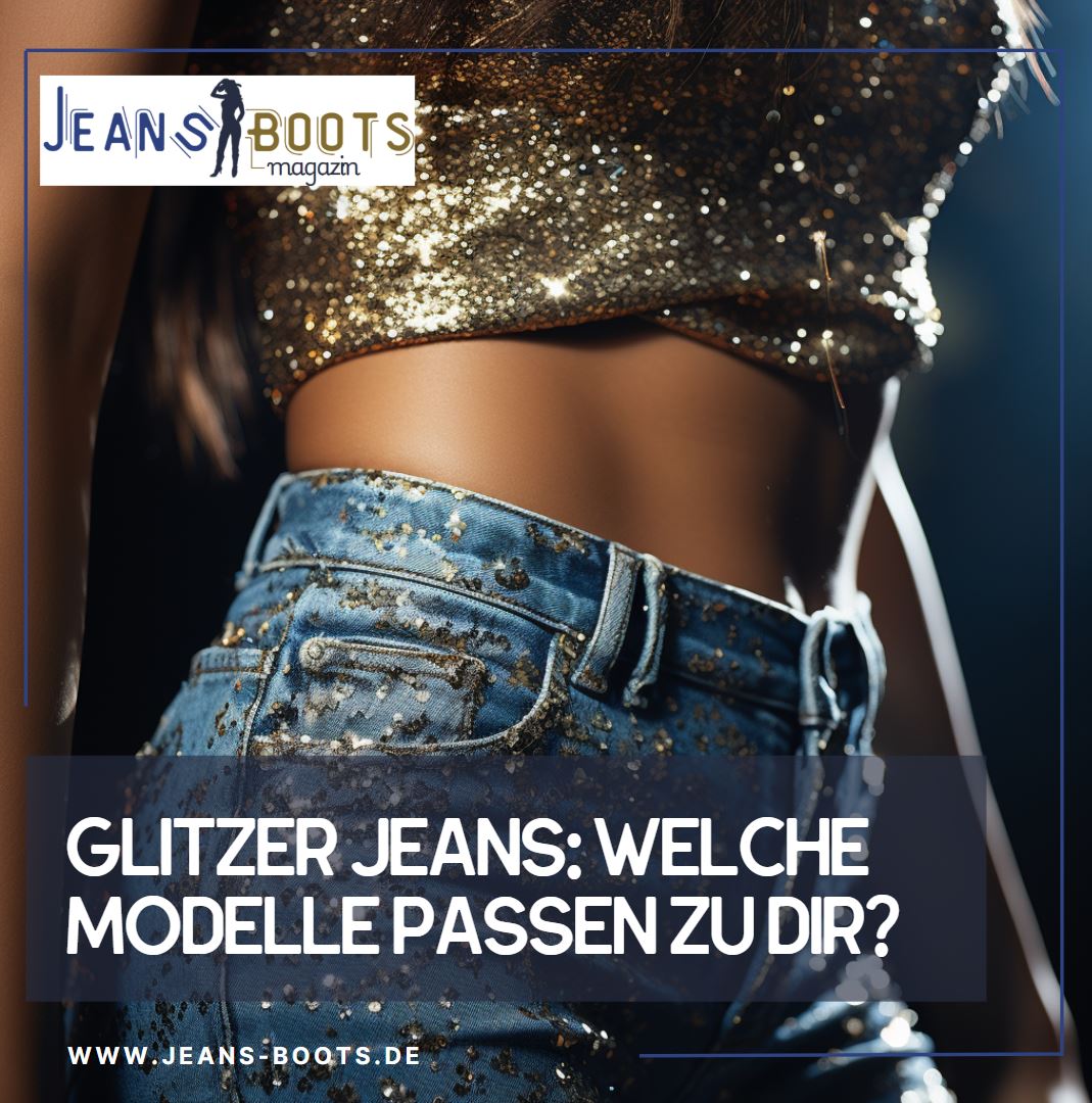 Glitzer Jeans Welche Modelle passen zu dir Glitzer Jeans Welche Modelle passen zu dir