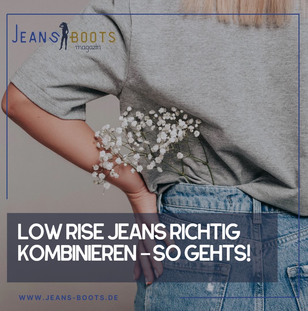 Low Rise Jeans richtig kombinieren – so gehts! Low Rise Jeans richtig kombinieren – so gehts!