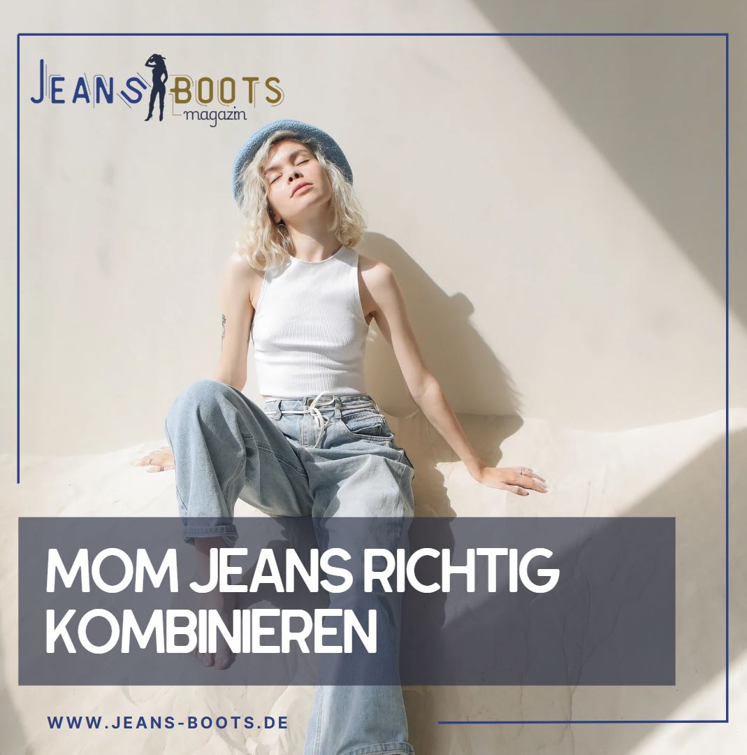 Mom Jeans richtig kombinieren Lässige Styles für den Alltag Mom Jeans richtig kombinieren Lässige Styles für den Alltag