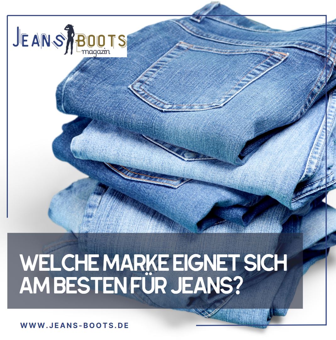 Welche Marke eignet sich am besten für Jeans Welche Marke eignet sich am besten für Jeans