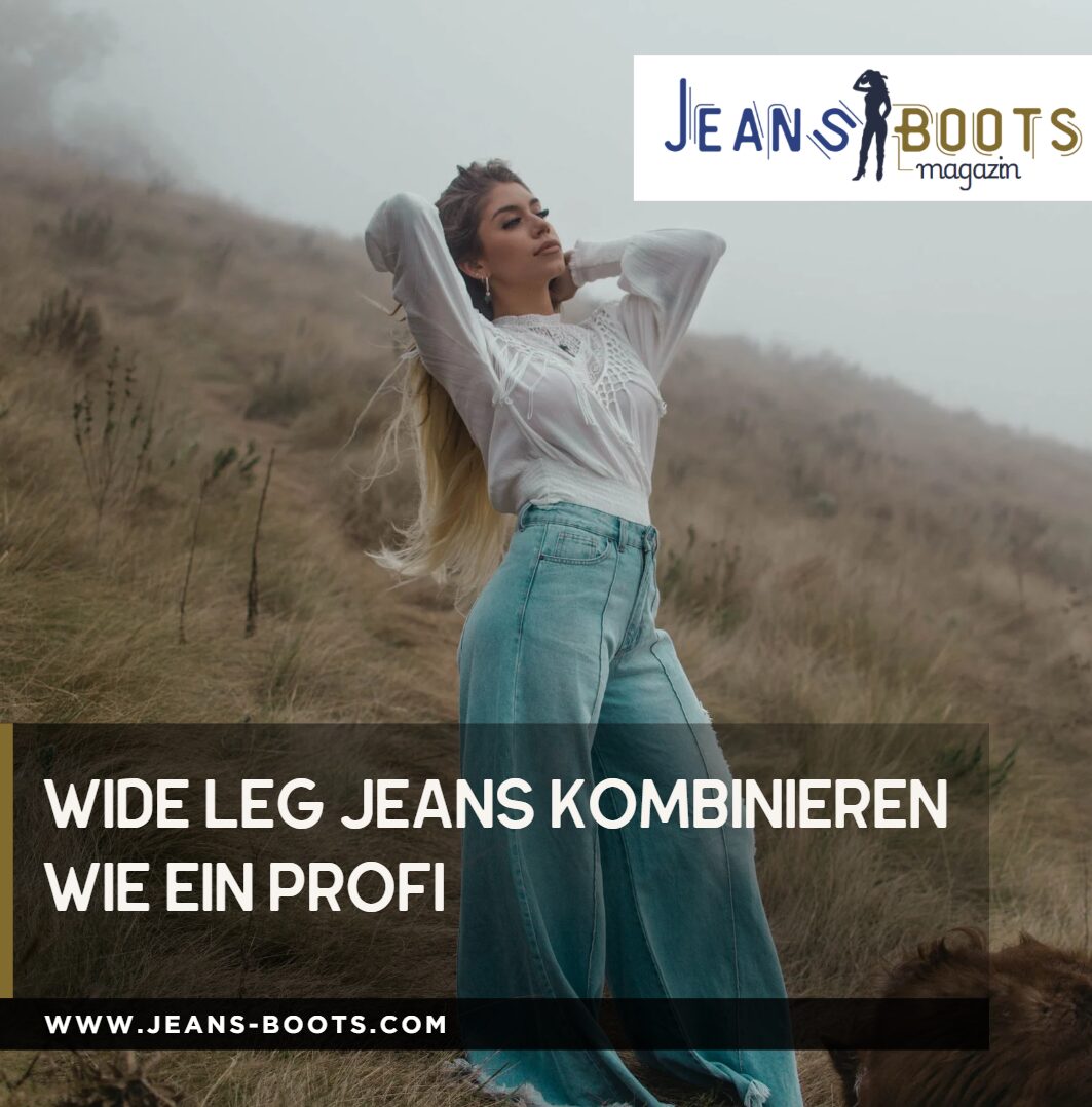 Wide Leg Jeans kombinieren wie ein Profi Wide Leg Jeans kombinieren wie ein Profi