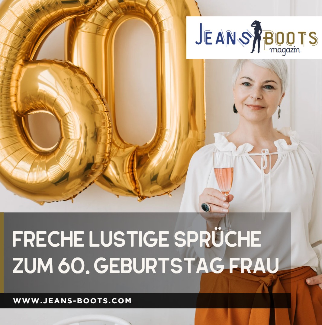 Freche lustige Sprüche zum 60. Geburtstag Frau Freche lustige Sprüche zum 60. Geburtstag Frau