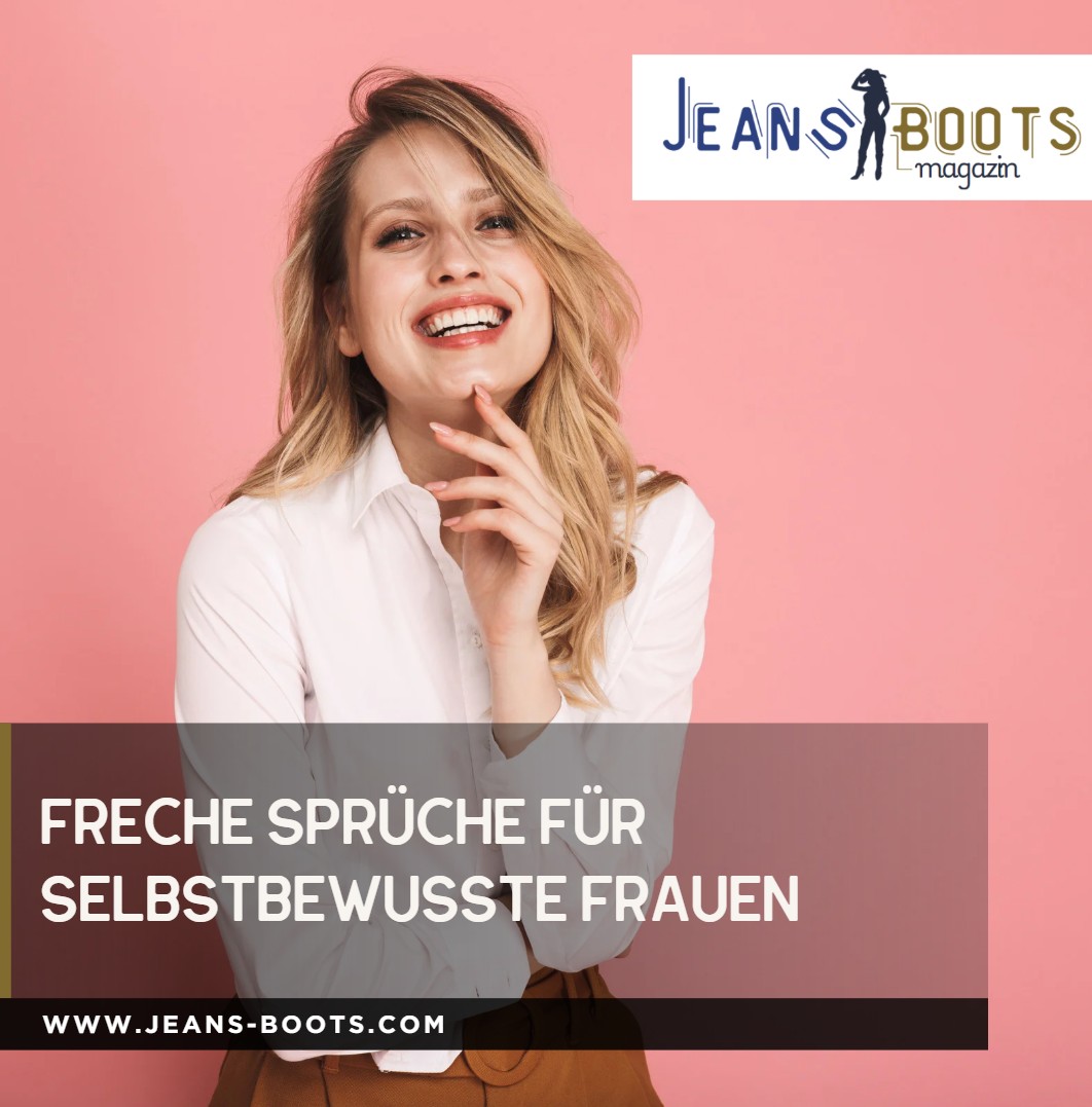Freche Sprüche für selbstbewusste Frauen Freche Sprüche für selbstbewusste Frauen