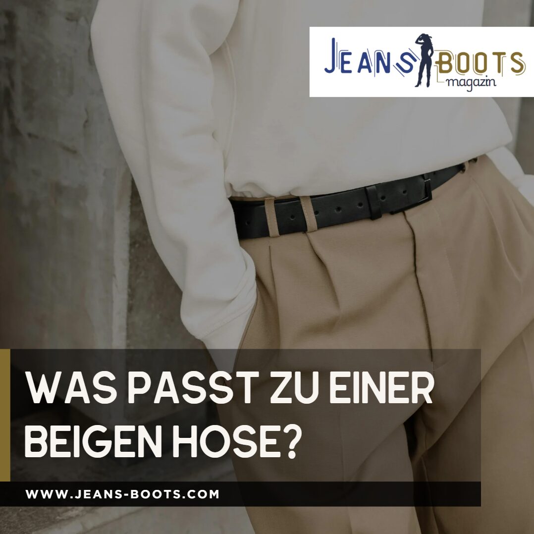 was passt zu einer beigen hose