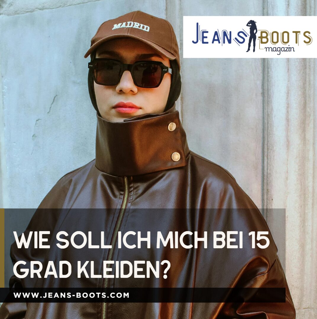 wie soll ich mich bei 15 grad kleiden wie soll ich mich bei 15 grad kleiden