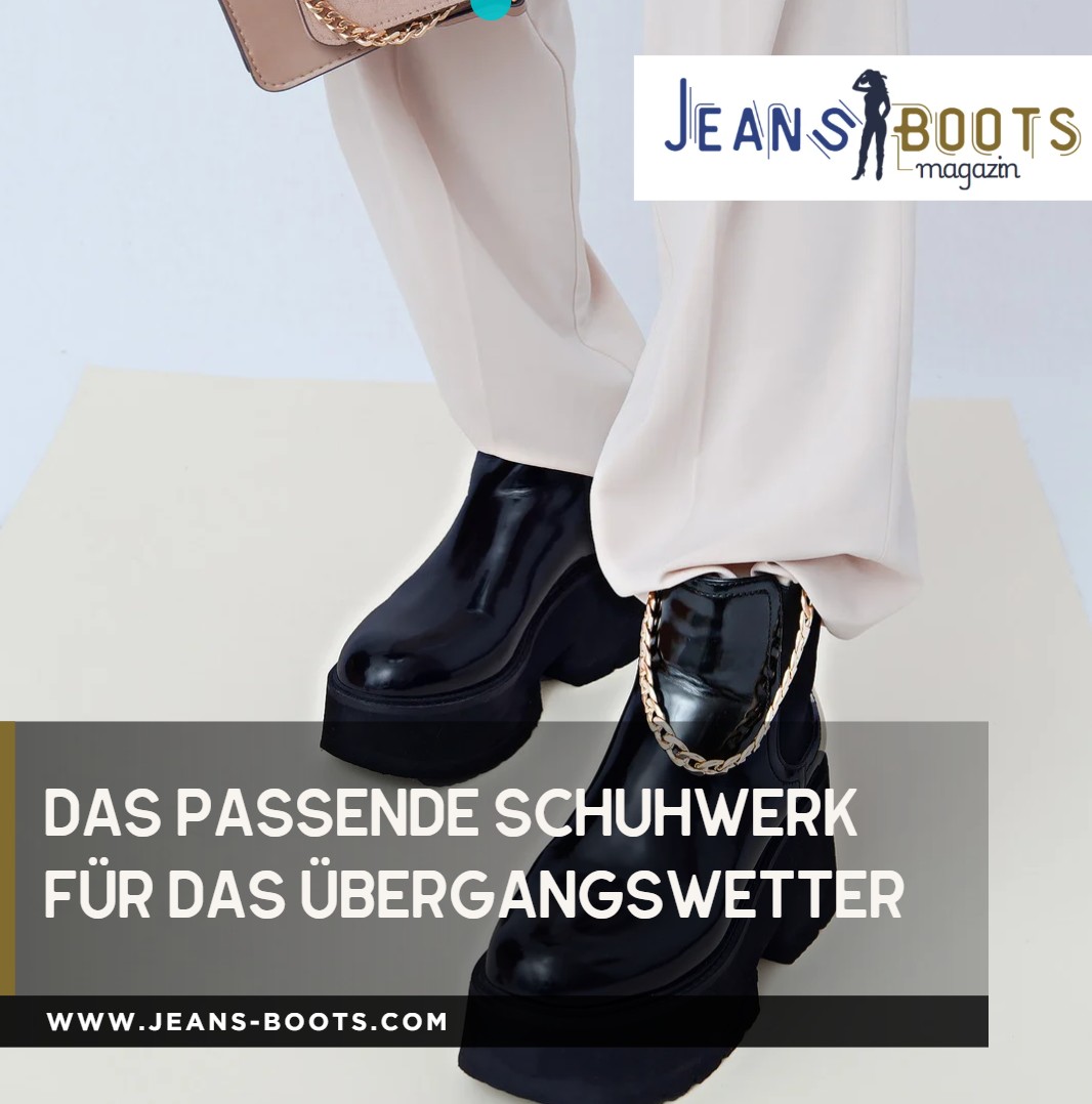 Das passende Schuhwerk für das Übergangswetter Das passende Schuhwerk für das Übergangswetter