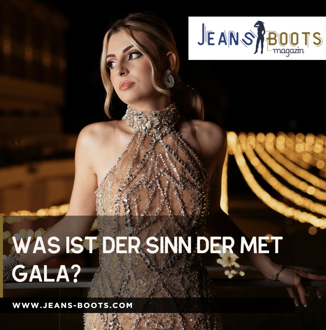 Was ist der Sinn der Met Gala Was ist der Sinn der Met Gala