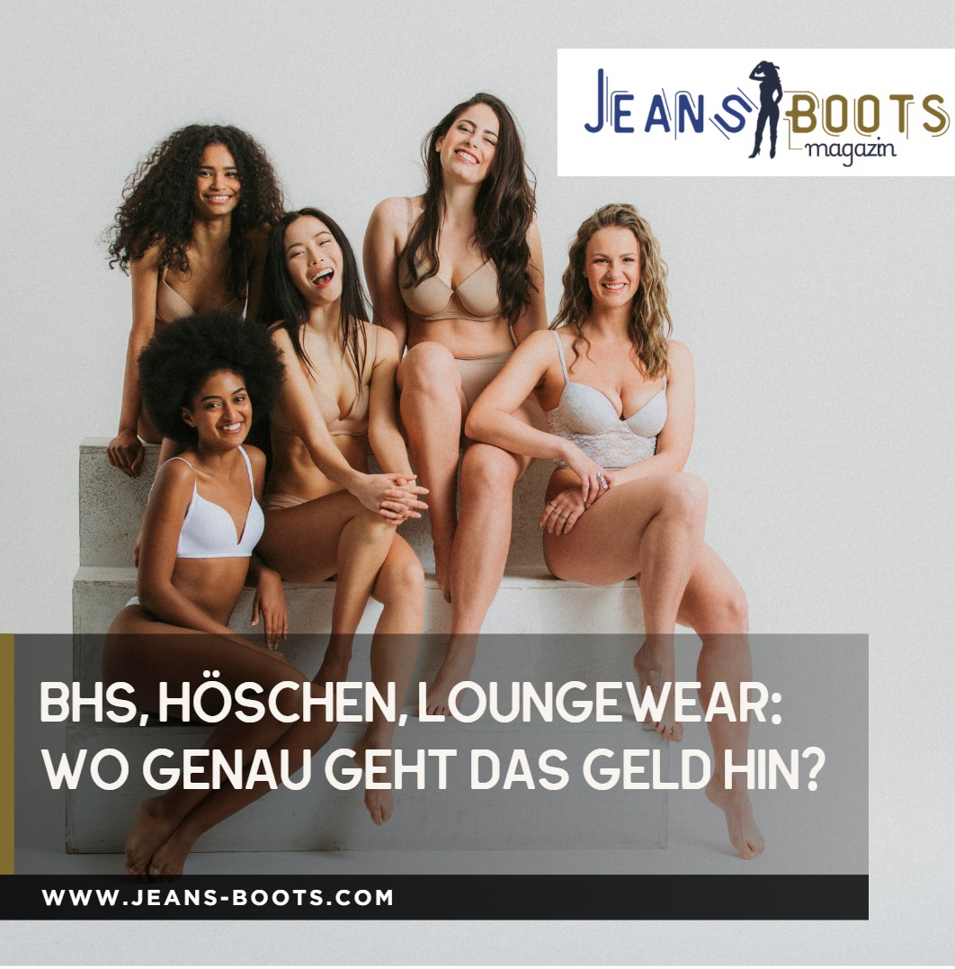 BHs, Höschen, Loungewear Wo genau geht das Geld hin BHs, Höschen, Loungewear Wo genau geht das Geld hin