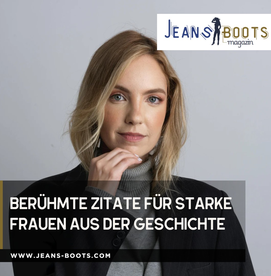 Berühmte Zitate für starke Frauen aus der Geschichte Berühmte Zitate für starke Frauen aus der Geschichte