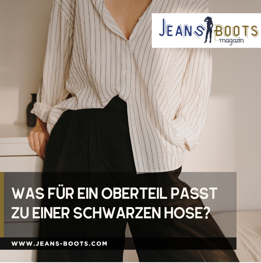 Was für ein Oberteil passt zu einer schwarzen Hose Was für ein Oberteil passt zu einer schwarzen Hose