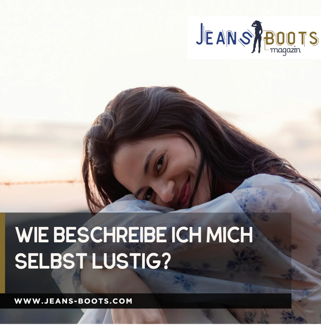 Wie beschreibe ich mich selbst lustig Wie beschreibe ich mich selbst lustig